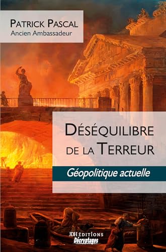 Déséquilibre de la Terreur: Géopolitique actuelle Déséquilibre de la Terreur: Géopolitique actuelle von JDH Éditions