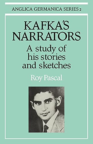 Kafka's Narrators: A Study of His Stories and Sketches (Anglica Germanica Series 2)