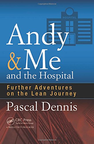 Andy & Me and the Hospital: Further Adventures on the Lean Journey von imusti
