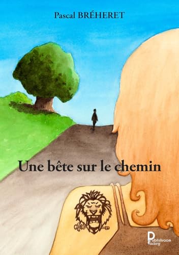 Une bête sur le chemin Une bête sur le chemin von PUBLISHROOM