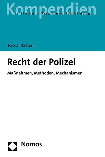 Recht der Polizei: Maßnahmen, Methoden, Mechanismen von Nomos Verlagsges.MBH + Co