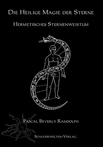 Die Heilige Magie der Sterne: Hermetisches Sternenweistum von Schleierwelten-Verlag