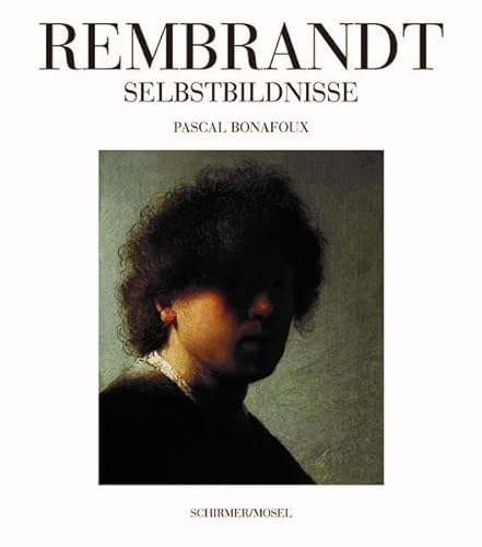 Rembrandt Selbstbildnisse von Schirmer /Mosel Verlag Gm