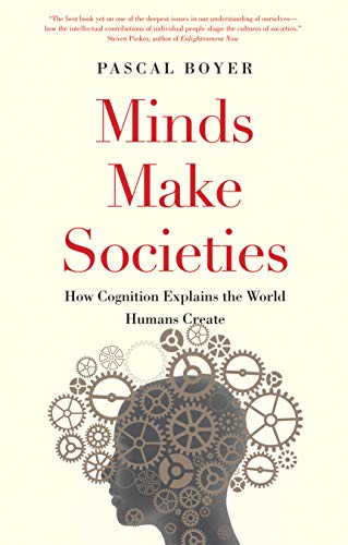 Minds Make Societies - How Cognition Explains the World Humans Create von Yale University Press