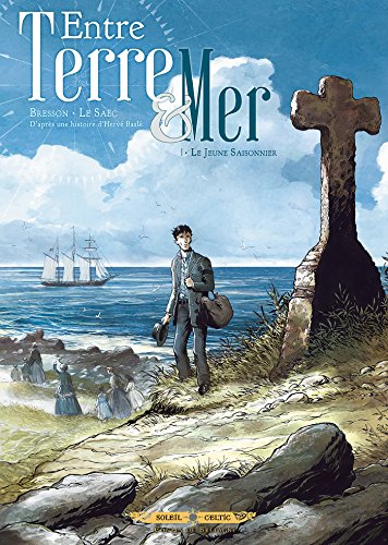 Entre terre et mer T01: Le Jeune Saisonnier