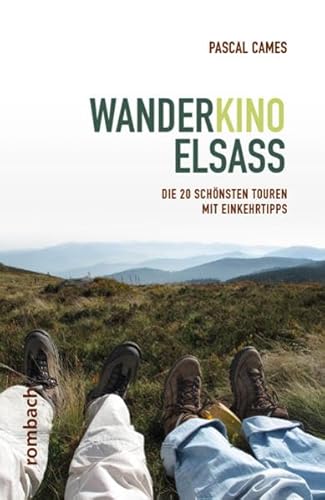 Wanderkino Elsass: Die 20 schönsten Touren mit Einkehrtipps von Rombach