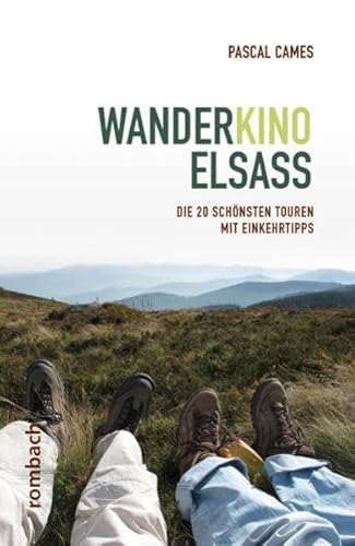Wanderkino Elsass: Die 20 schönsten Touren mit Einkehrtipps