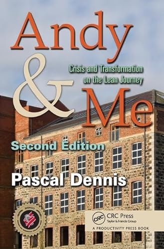 Andy & Me: Crisis & Transformation on the Lean Journey: Crisis and Transformation on the Lean Journey von CRC Press