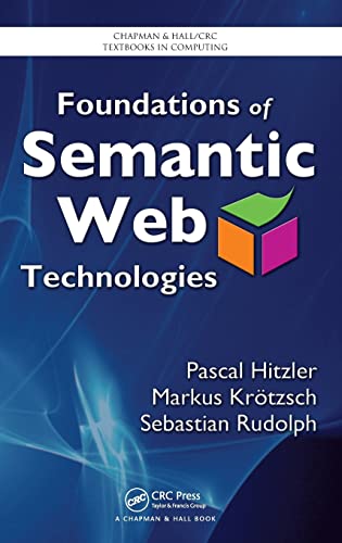 Foundations of Semantic Web Technologies (Chapman & Hall/CRC Textbooks in Computing) von CRC Press
