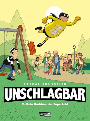 Unschlagbar! 2: Mein Nachbar, der Superheld: Lustiger Superhelden-Comic für Kinder ab 10 Jahren mit interaktiven Geschichten und vielen Überraschungen (2) von CARLSEN COMICS