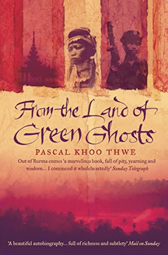 From the Land of Green Ghosts: A Burmese Odyssey