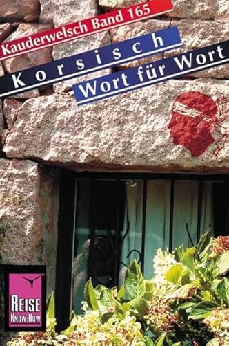 Reise Know-How Sprachführer Korsisch - Wort für Wort: Kauderwelsch-Band 165