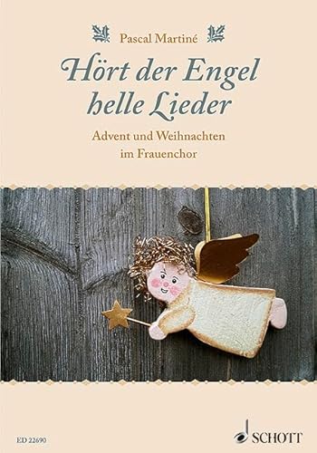 Hört der Engel helle Lieder: Advent und Weihnachten im Frauenchor. Frauenchor (SSA und SSAA) a cappella. Chorbuch.