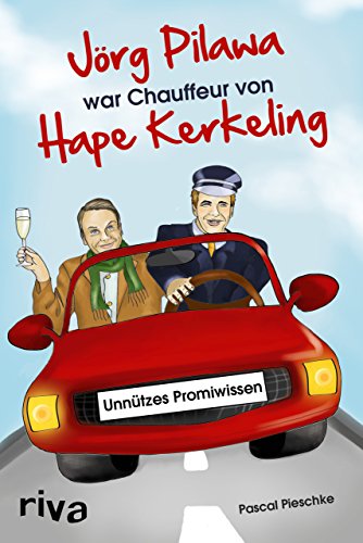 Jörg Pilawa war Chauffeur von Hape Kerkeling: Unnützes Promiwissen
