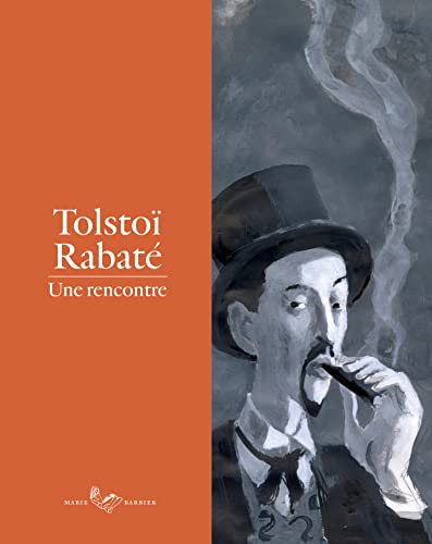 Tolstoï Rabaté : Une rencontre von MARIE BARBIER