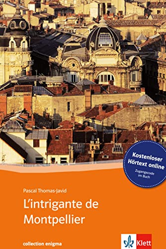 L’intrigante de Montpellier: Buch mit kostenlosem Hörtext online. Französische Lektüre für das 4. Lernjahr. Mit Annotationen (Collection Enigma)