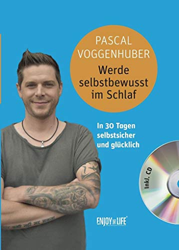 Werde selbstbewusst im Schlaf: In 30 Tagen selbstsicher und glücklich: In 30 Tagen selbstsicher und glücklich, Lesung