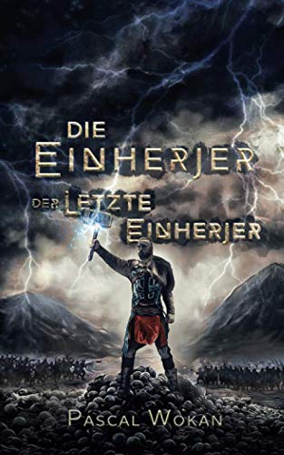 Die Einherjer: Der letzte Einherjer von Independently published