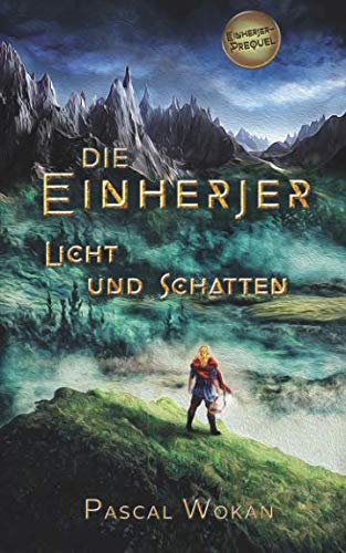 Die Einherjer: Licht und Schatten (Einherjer - Prequel) von Independently published