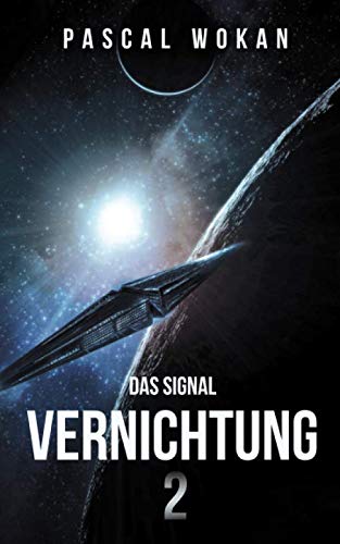 Vernichtung 2: Das Signal: Science Fiction Thriller Vernichtung 2: Das Signal: Science Fiction Thriller