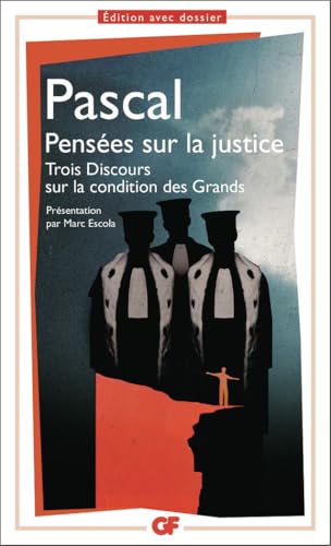 Pensées sur la justice: TROIS DISCOURS SUR LA CONDITION DES GRANDS