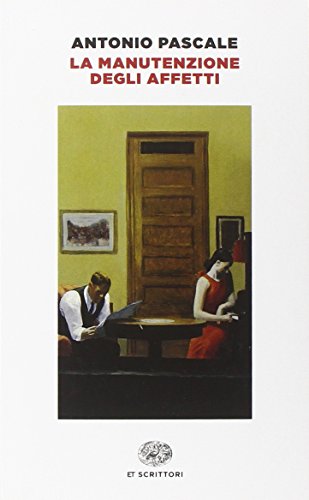 La manutenzione degli affetti (Einaudi tascabili. Scrittori)