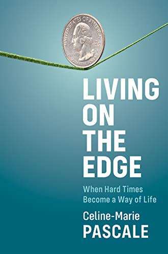 Living on the Edge: When Hard Times Become a Way of Life von Polity