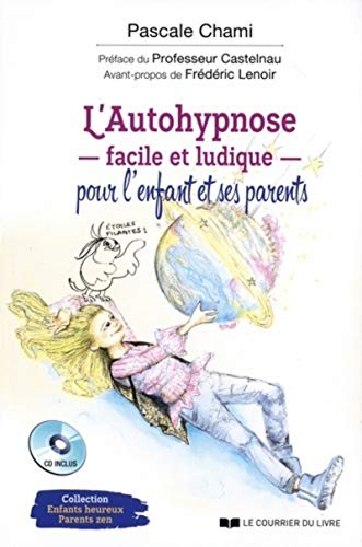 L'autohypnose facile et ludique pour l'enfant et ses parents (1CD audio)