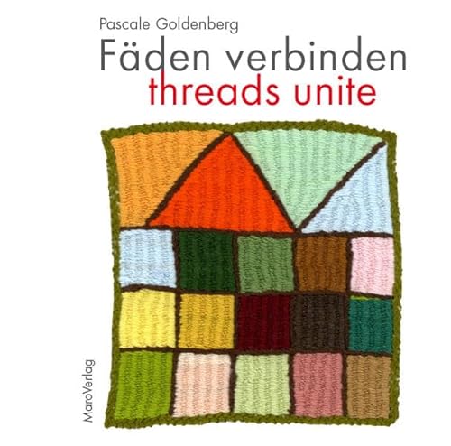 Fäden verbinden – Threads unite: Ein Galeriebuch. Ein Kunst- und Stickereiprojekt. Dtsch.-Engl. (Galeriebücher: Textilkunst im MaroVerlag) von Maro-Verlag
