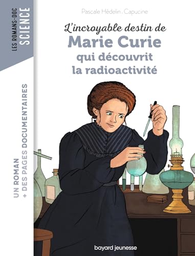 L'incroyable destin de Marie Curie qui decouvrit la radioactivite