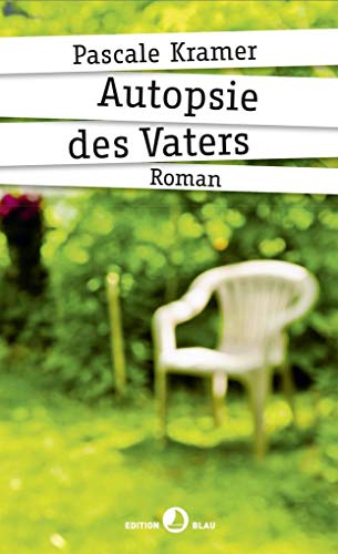 Autopsie des Vaters: Roman (EDITION BLAU)