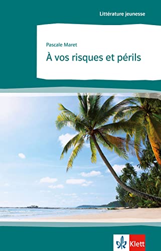 À vos risques et périls: Schulausgabe für das Niveau B2. leicht gekürzte Französische Ausgabe mit Annotationen (Littérature jeunesse) von Klett
