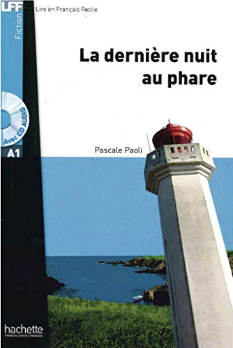 La dernière nuit au phare: Lektüre: Niveau A1 (LFF - Lire en Francais Facile) La dernière nuit au phare: Lektüre: Niveau A1 (LFF - Lire en Francais Facile)