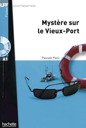 Mystère sur le Vieux-Port: Lektüre + Audio-CD: Niveau A1. Lektüre + Audio-CD (LFF - Lire en Francais Facile)