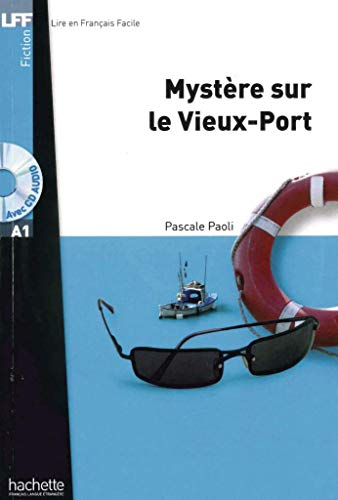 Mystère sur le Vieux-Port: Lektüre mit Übungen, Lösungen und Audio-Download: Niveau A1. Lektüre + Audio-CD (LFF - Lire en Francais Facile) Mystère sur le Vieux-Port: Lektüre mit Übungen, Lösungen und Audio-Download: Niveau A1. Lektüre + Audio-CD (LFF - Lire en Francais Facile)