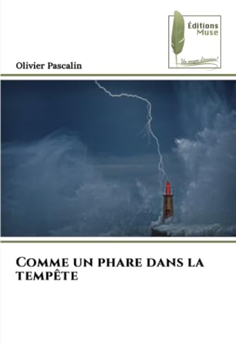 Comme un phare dans la tempête: DE von Éditions Muse