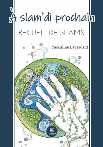À slam'di prochain: Recueil de slams von Le Lys Bleu