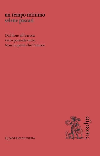 Un tempo minimo (Quaderni di poesia) von Eretica Edizioni