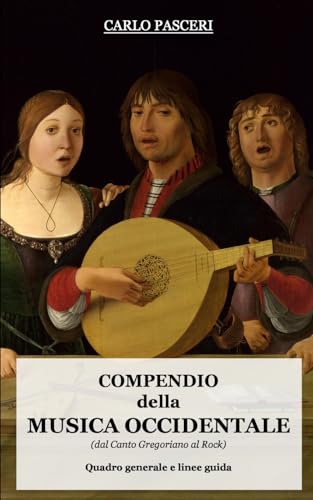 Compendio della Musica Occidentale (dal Canto Gregoriano al Rock): Quadro generale e linee guida von Lulu