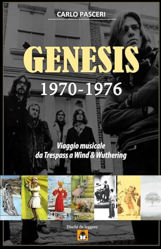 Genesis 1970-1976: Viaggio musicale da Trespass a Wind & Wuthering (Dischi da leggere): Analisi musicale e guida all'ascolto von Lulu