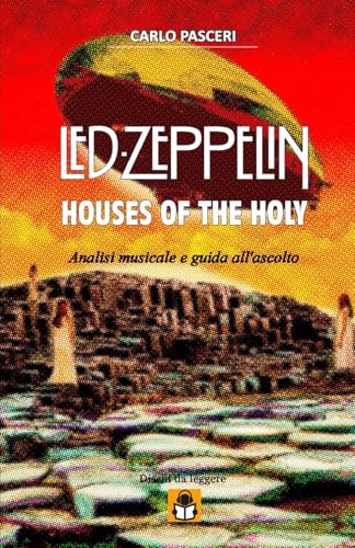 Led Zeppelin - Houses of the Holy (Dischi da leggere): Analisi musicale e guida all'ascolto von Lulu