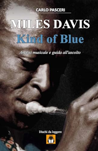 Miles Davis - Kind of Blue (Dischi da leggere): Analisi musicale e guida all'ascolto von Lulu