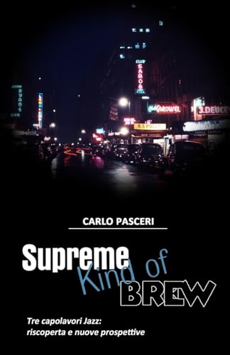 Supreme Kind of Brew: Tre capolavori Jazz: riscoperta e nuove prospettive von Lulu