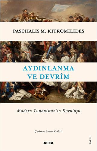 Aydınlanma ve Devim: Modern Yunanistan’ın Kuruluşu Aydınlanma ve Devim: Modern Yunanistan’ın Kuruluşu