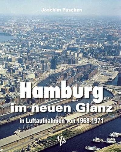 Hamburg im neuen Glanz in Luftaufnahmen von 1968 - 1971 von Medien-Verlag Schubert