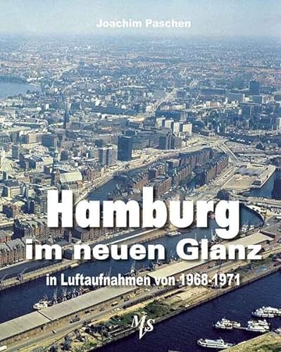 Hamburg im neuen Glanz in Luftaufnahmen von 1968 - 1971 von Medien-Verlag Schubert