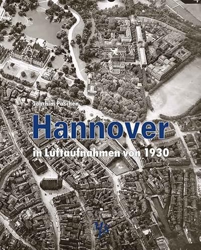 Hannover in Luftaufnahmen von 1930