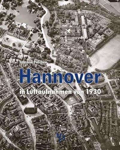 Hannover in Luftaufnahmen von 1930