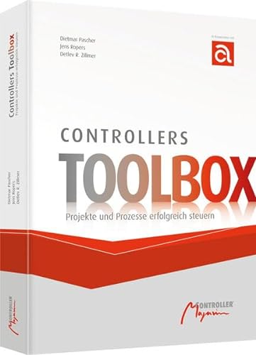 Controllers Toolbox: Projekte und Prozesse erfolgreich steuern