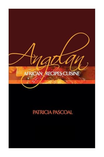 Angolan African Recipes Cuisine von Independent Publishing Network